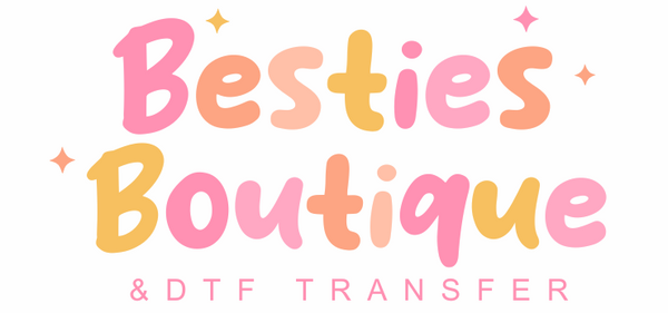 Besties Boutique & DTF Transfers 
